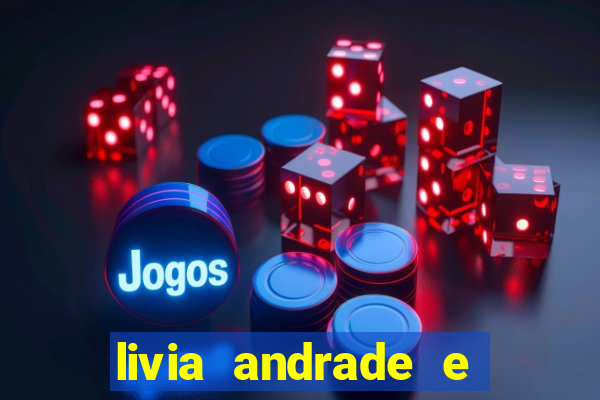 livia andrade e helen ganzarolli na bahia